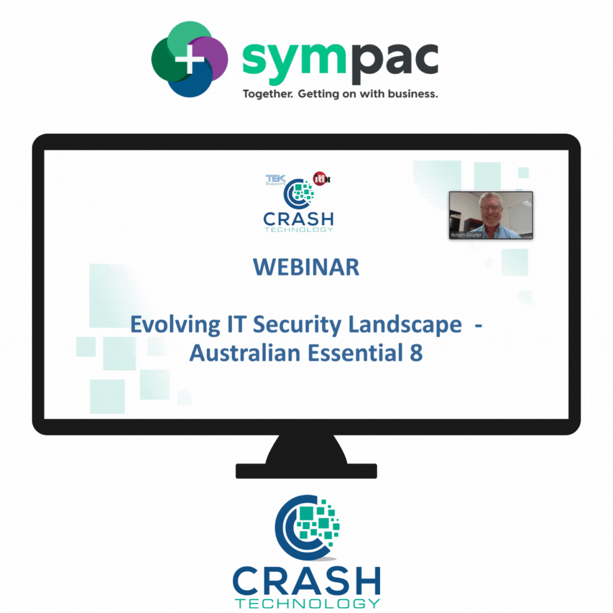 Sympac and Crash Technology webinar - Evolving IT Security and the Australian Essential 8
